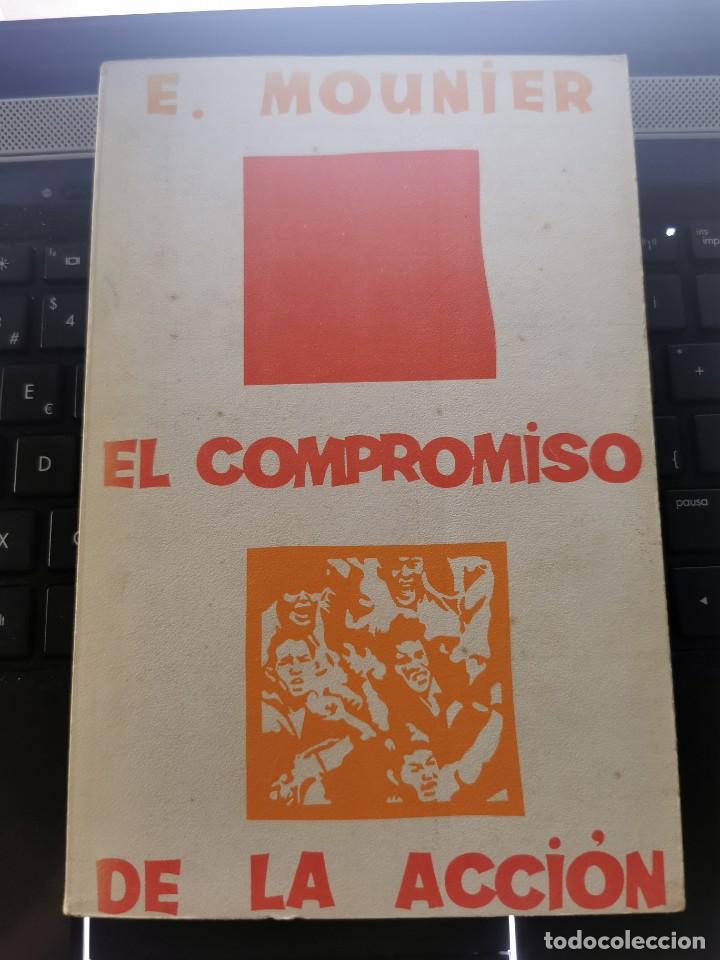 Libros de segunda mano: LIBRO 2482 - EL COMPROMISO DE LA ACCI&Oacute;N - E. MOUNIER - Foto 1