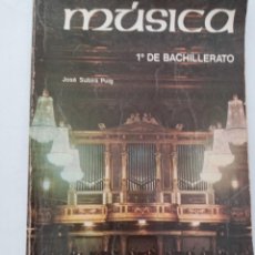 Libros de segunda mano: MUSICA 1º DE BACHILLERATO JOSE SUBIRÁ PUIG 1978. Lote 291974723