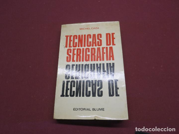 Libros de segunda mano: TECNICAS DE SERIGRAFIA.MICHEL CAZA EDITORIAL BLUME - Foto 1