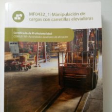 Libros de segunda mano: MANIPULACIÓN DE CARGAS CON CARRETILLAS ELEVADORAS - VICENTE GARCÍA SEGURA - IC EDITORIAL. Lote 295803113