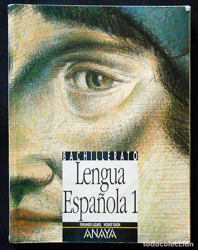 Libros de segunda mano: Lengua Española 1 (1º Bachillerato) - Anaya (Fernando Lázaro y Vicente Tusón) - Foto 1 - 296012703
