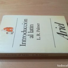 Libros de segunda mano: INTRODUCCION AL LATIN / L R PALMER / ARIEL / AI66. Lote 297666853