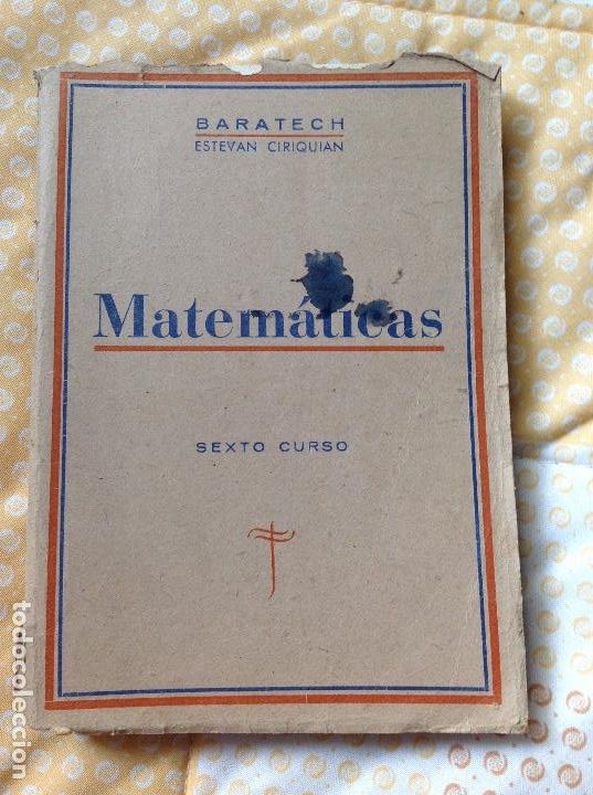 Libros de segunda mano: Matem&aacute;ticas. Sexto de Bachillerato. 1945. Benigno Baratech - Foto 1