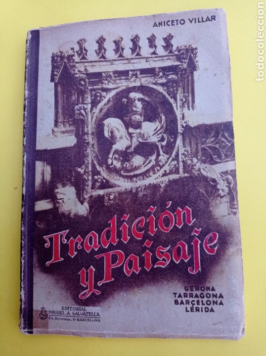 Libros de segunda mano: lectura escolar , Tradici&oacute;n y paisaje, primera edici&oacute;n 1942, Barcelona ,Tarragona ,lerida,gerona