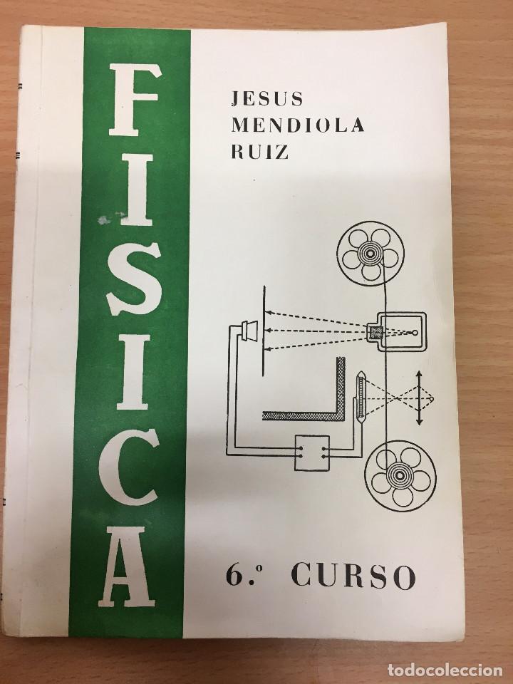 Libros de segunda mano: FISICA. SEXTO CURSO. JESUS MENDIOLA RUIZ. - Foto 1