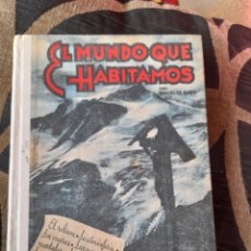Libri di seconda mano: EL MUNDO QUE HABITAMOS, POR MANUEL DE HARO, 1950. Lote 304943508