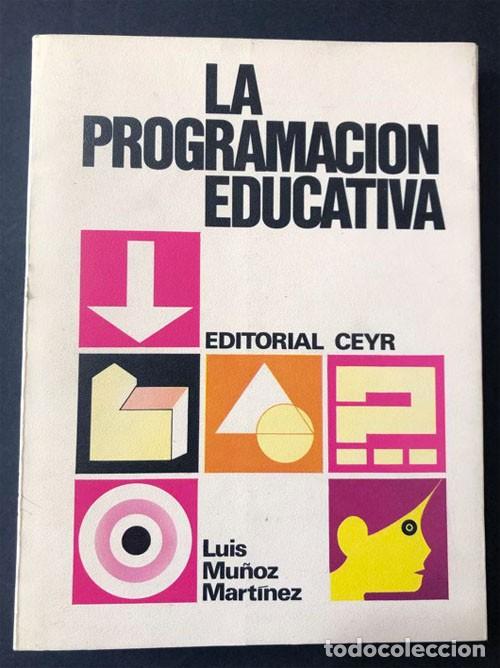 Libros de segunda mano: LA PROGRAMACI&Oacute;N EDUCATIVA / LUIS MU&Ntilde;OZ MARTINEZ ( LORCA - MURCIA ) ED. CEYR 1981 - Foto 1