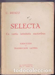Libros de segunda mano: Ejercicios de traducci&oacute;n latina. Selecta. Ex variis latinitatis autoribus. C. Riesco - Foto 1