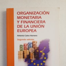 Libros de segunda mano: ORGANIZACIÓN MONETARIA Y FINANCIERA DE LA UNIÓN EUROPEA - ANTONIA CALVO HORNERO - UNED. Lote 310401118