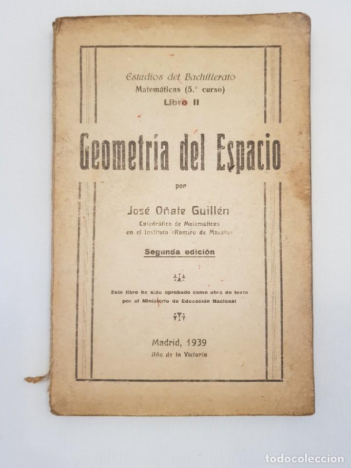 Libros de segunda mano: Geometr&iacute;a del Espacio. Jos&eacute; O&ntilde;ate Guill&eacute;n. - Foto 1