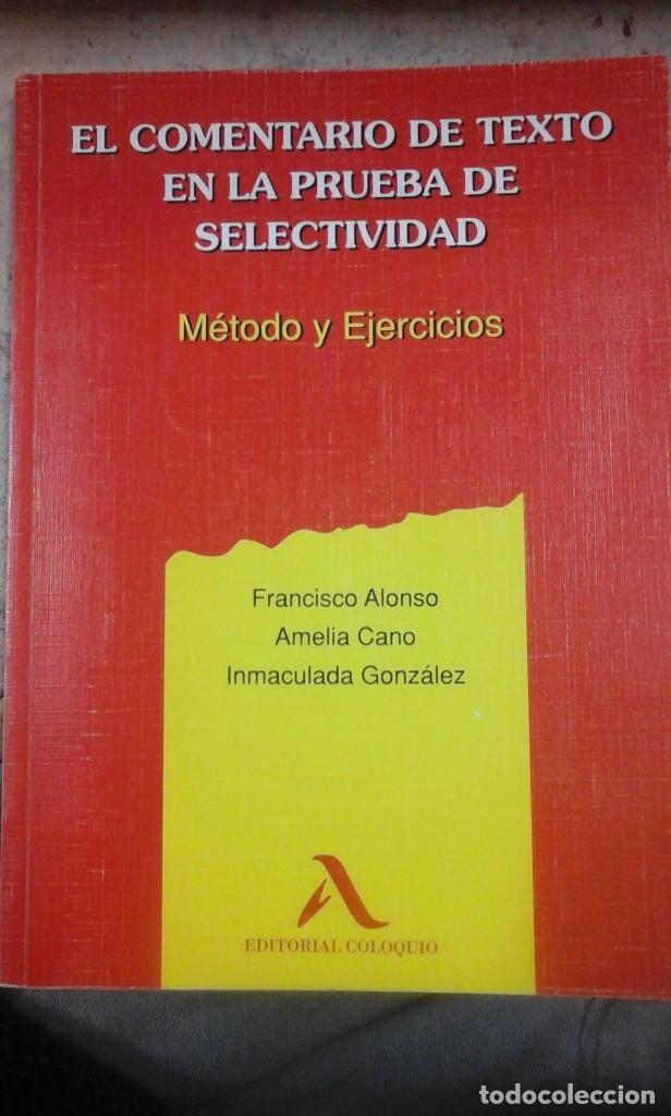 Libros de segunda mano: EL COMENTARIO DE TEXTO EN LA PRUEBA DE SELECTIVIDAD. M&eacute;todo y ejercicios (Madrid, 2004) - Foto 1