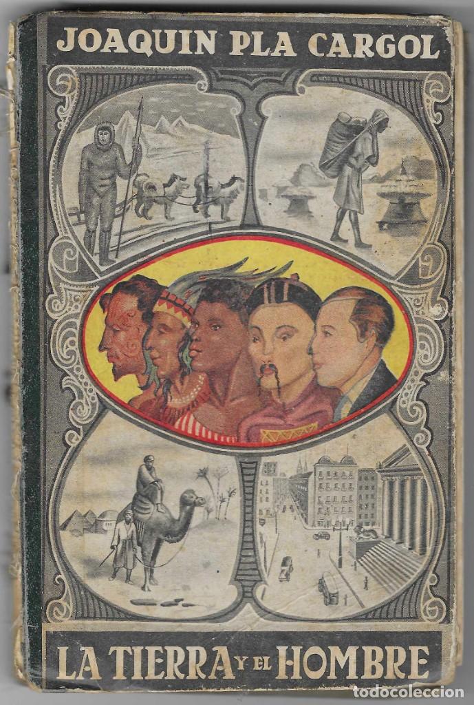 Libros de segunda mano: JOAQUIN PLA CARGOL -- LA TIERRA Y EL HOMBRE -- 1943 - Foto 1
