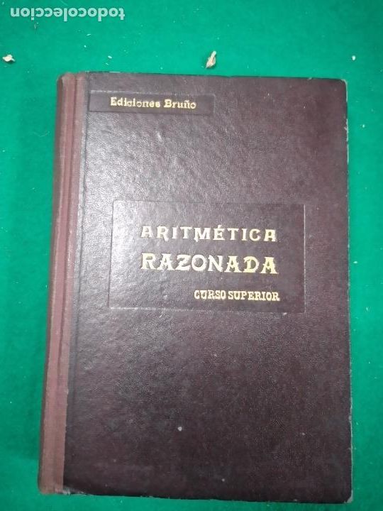 Libros de segunda mano: ARITMETICA RAZONADA. CURSO SUPERIOR. EDICIONES BRU&Ntilde;O 1951 - Foto 1