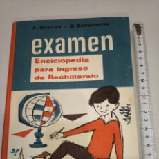 Libros de segunda mano: EXAMEN ENCICLOPEDIA PARA INGRESO DE BACHILLERATO.. Lote 317322163