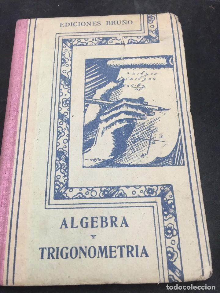 Libros de segunda mano: Algebra y Trigonometr&iacute;a. Ediciones Bru&ntilde;o. 1943 - Foto 1