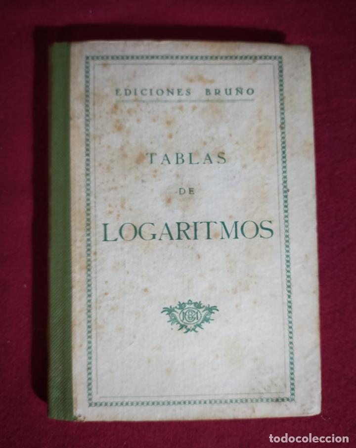 Libros de segunda mano: TABLAS DE LOGARITMOS -EDICIONES BRU&Ntilde;O - Foto 1
