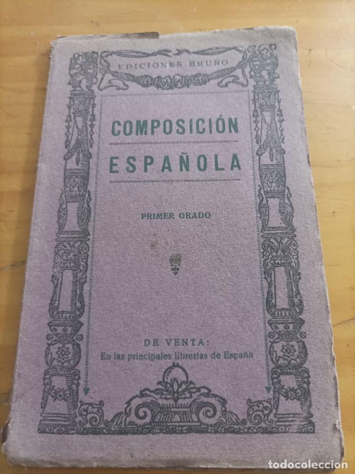 Libros de segunda mano: COMPOSICION ESPA&Ntilde;OLA.PRIMER GRADO.EDICIONES BRU&Ntilde;O,1941,47 PAG. - Foto 1