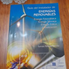 Libros de segunda mano: LIBRO GUÍA DEL INSTALADOR DE ENERGÍAS RENOVABLES FOTOVOLTAICA TÉRMICA ENERGÍA EÓLICA CLIMATIZACION