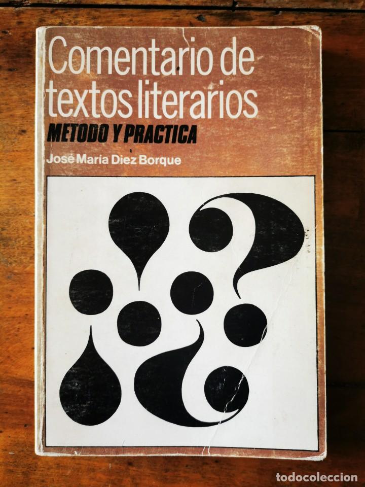 Libros de segunda mano: D&Iacute;EZ BORQUE, Jos&eacute; Mar&iacute;a. Comentario de textos literarios: ( m&eacute;todo y pr&aacute;ctica ) - Foto 1
