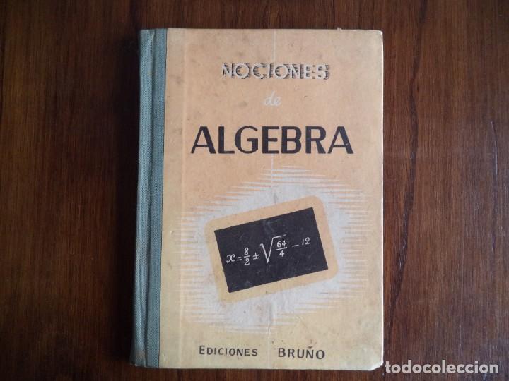Libros de segunda mano: Libro de texto escuela Nociones de Algebra.Bru&ntilde;o. - Foto 1