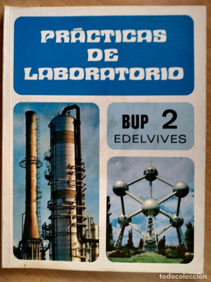 Libros de segunda mano: PR&Aacute;CTICAS DE LABORATORIO. EDELVIVES. 2&ordm; BUP. 1982 - Foto 1