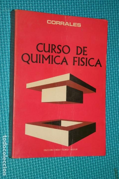 Second hand books: CURSO DE QUIMICA FISICA, CORRALES, AGULAR 1974