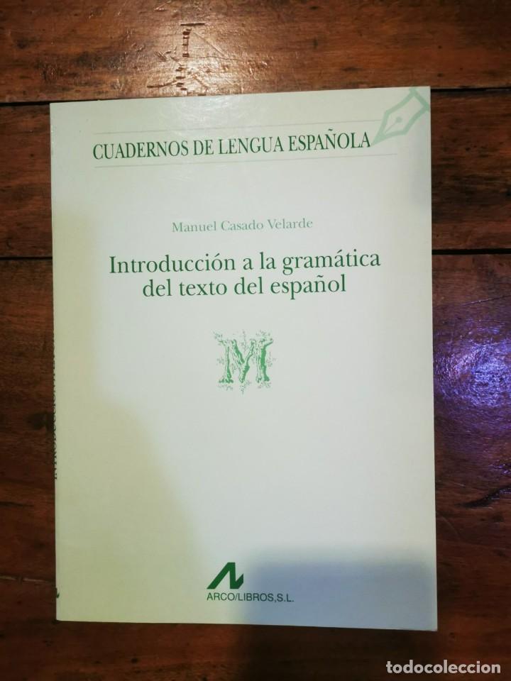 Libros de segunda mano: CASADO VELARDE, Manuel. Introducci&oacute;n a la gram&aacute;tica del texto del espa&ntilde;ol - Foto 1