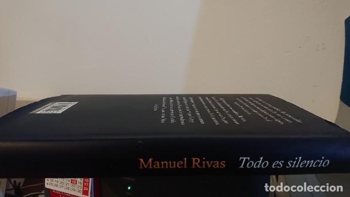 Libros de segunda mano: LIBRO TODO ES SILENCIO DE MANUEL RIVAS TAPA DURA - Foto 3