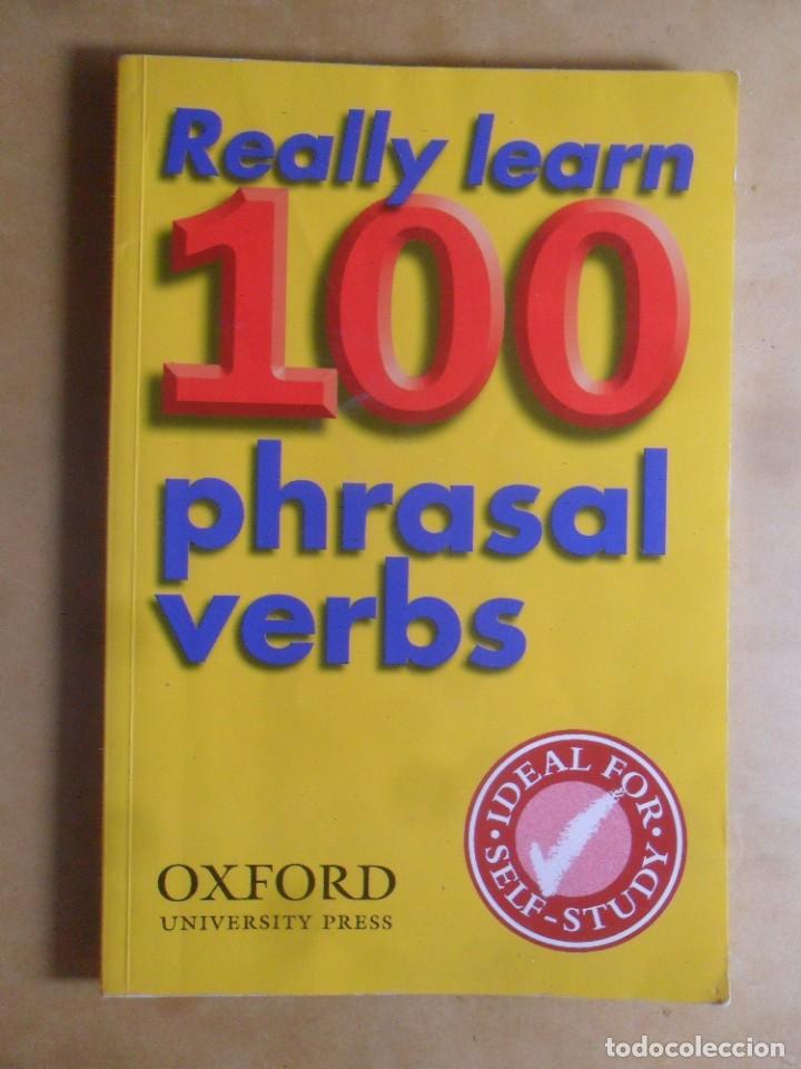 Libros de segunda mano: REALLY LEARN 100 PHRASAL VERBS - OXFORD UNIVERSITY - 2007 - Foto 1