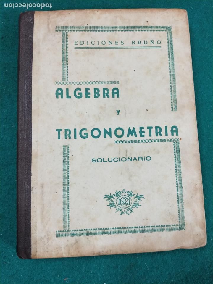 Libros de segunda mano: ALGEBRA Y TRIGONOMETR&Iacute;A. SOLUCIONARIO. EDICIONES BRU&Ntilde;O. 1951 - Foto 1