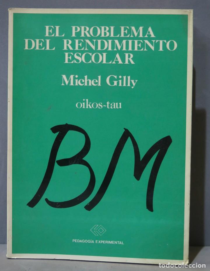 Libros de segunda mano: EL PROBLEMA DEL RENDIMIENTO ESCOLAR. MICHEL GILLY - Foto 1