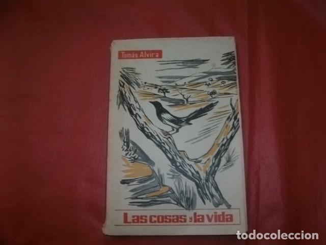 Libros de segunda mano: LAS COSAS DE LA VIDA. TOMAS DE ALVIRA. 1963 - Foto 1