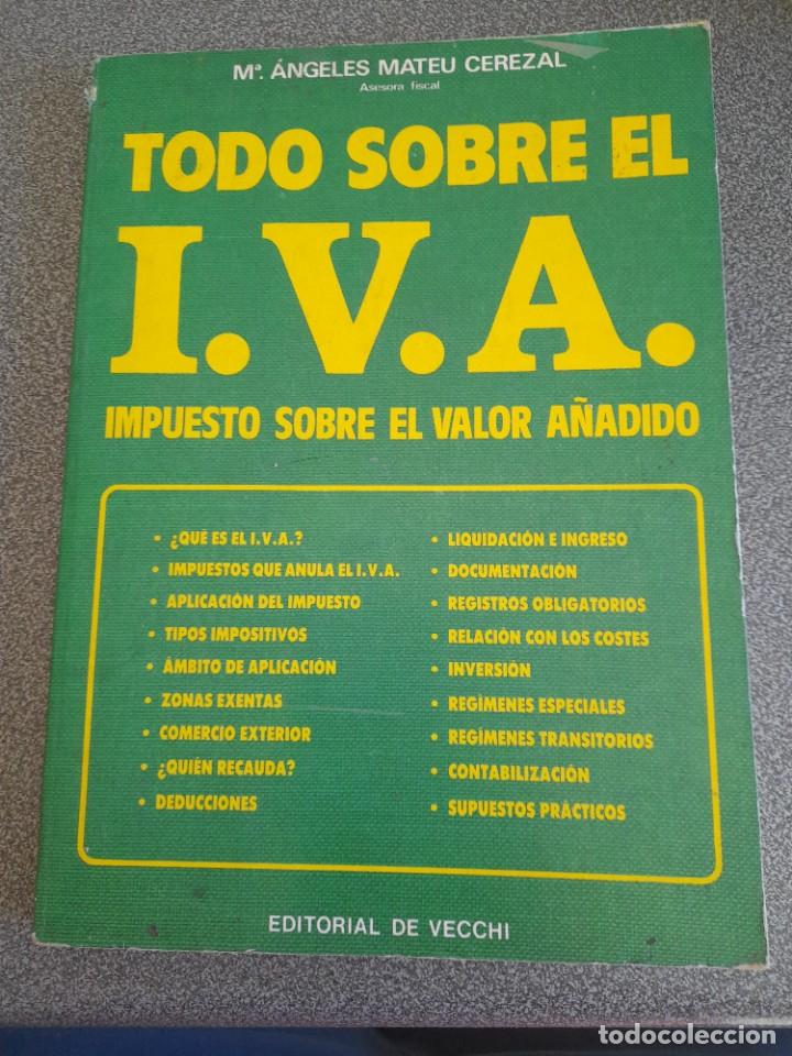Libros de segunda mano: Libro Todo sobre el IVA I.V.A Impuesto sobre el Valor A&ntilde;adido editorial de Vecchi - Foto 1