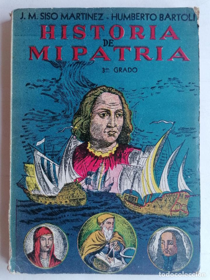 Gebrauchte B&uuml;cher: HISTORIA DE MI PATRIA, 3&ordm; GRADO, J.M. SISO MARTINEZ Y HUMBERTO BARTOLI, REPUBLICA VENEZUELA,A&Ntilde;O 1957