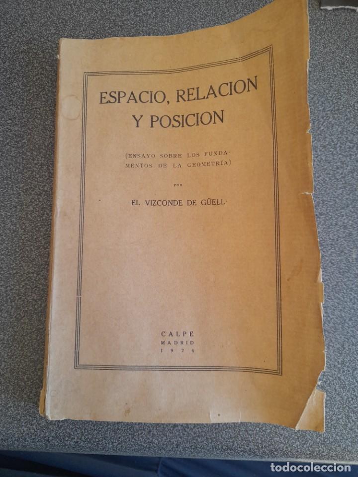 Libros de segunda mano: Libro Espacio relaci&oacute;n y posici&oacute;n a&ntilde;o 1924 El vizconde de G&uuml;ell geometr&iacute;a