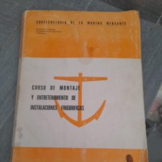 Libros de segunda mano: LIBRO MARINA MERCANTE CURSO DE MONTAJE INSTALACIONES FRIGORÍFICAS AÑO 1971. Lote 350363204