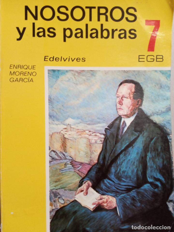Libros de segunda mano: NOSOTROS Y LAS PALABRAS - 7&ordm; E.G.B. - EDELVIVES - Foto 1