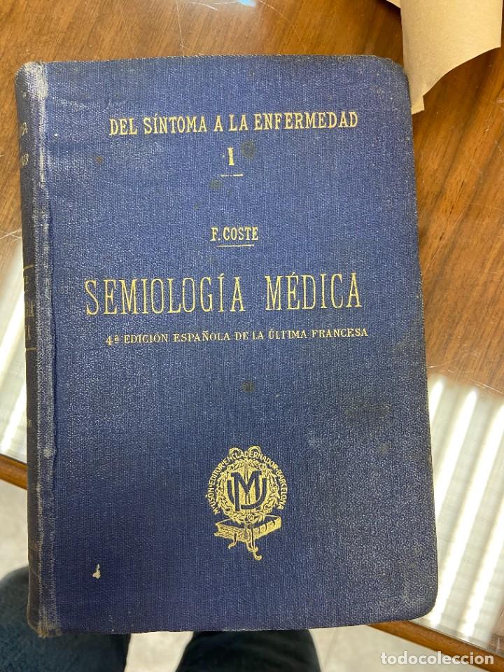 Libros de segunda mano: DEL S&Iacute;NTOMA A LA ENFERMEDAD - SEMIOLOG&Iacute;A M&Eacute;DICA - TOMO I - F.COSTE - 1927