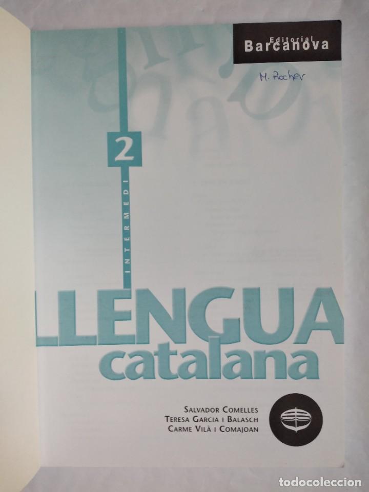 Libros de segunda mano: LLENGUA CATALANA 2 INTERMEDI EDITORIAL BARCANOVA 2003 - Foto 2