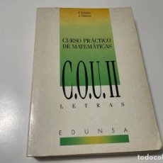 Livros em segunda mão: LIBRO DE TEXTO CURSO PRÁCTICO DE MATEMATICAS COU II LETRAS EDUNSA 1990 GONZALEZ Y VILLANOVA. Lote 359588575