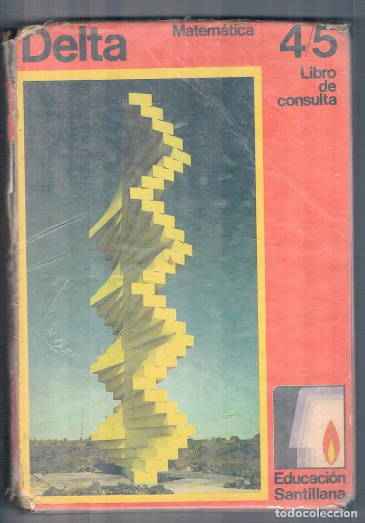 Libros de segunda mano: Libro de texto Delta Matematica 4/5 libro de consulta egb santillana 1971 ** - Foto 1