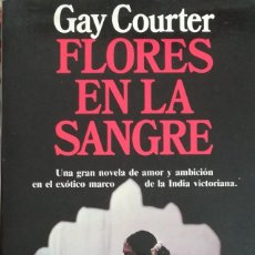 Libros de segunda mano: GAY COURTER FLORES EN LA SANGRE. Lote 362289620
