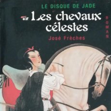 Libros de segunda mano: JOSE FRECHES LES CHEVAUX CELESTES. Lote 362290050