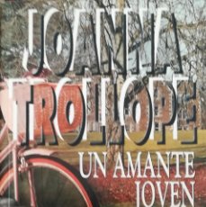 Libros de segunda mano: JOANNA TROLLOPE UN AMANTE JOVEN. Lote 362290740