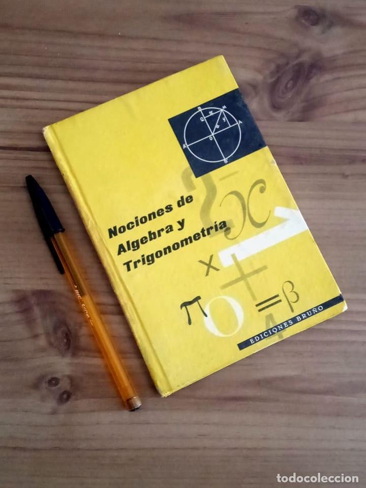 Libros de segunda mano: NOCIONES DE &Aacute;LGEBRA Y TRIGONOMETR&Iacute;A. EDICIONES BRU&Ntilde;O. ED. 1958 - Foto 9