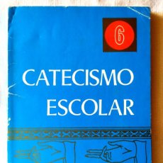Libros de segunda mano: CATECISMO ESCOLAR 6 - 1971 - PRIMERA EDICIÓN. Lote 364053066