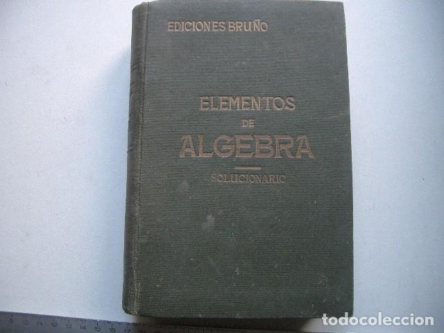 Libros de segunda mano: ELEMENTOS DE ALGEBRA SOLUCIONARIO Ediciones Bru&ntilde;o - Foto 2