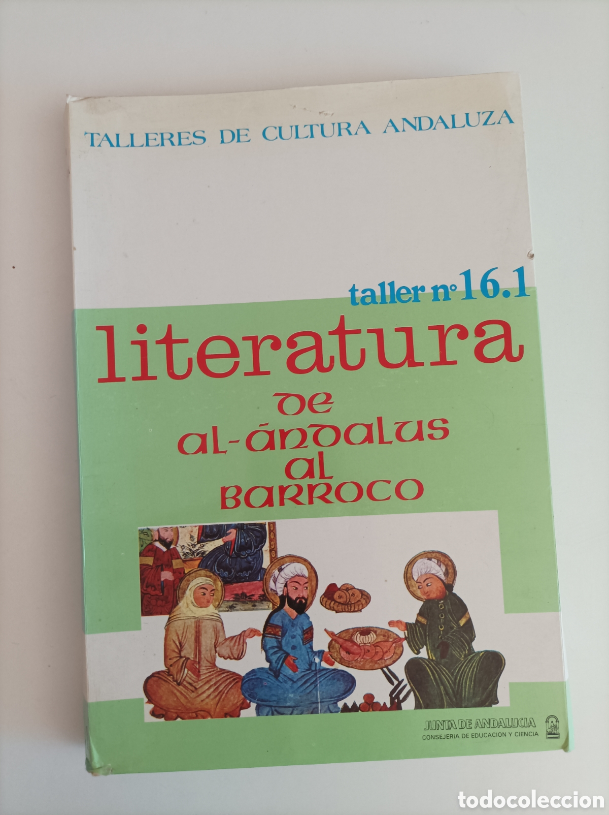 Libros de segunda mano: TALLERES DE CULTURA ANDALUZA n&ordm; 16.1. LITERATURA: DE AL-ANDALUS AL BARROCO. Completo.