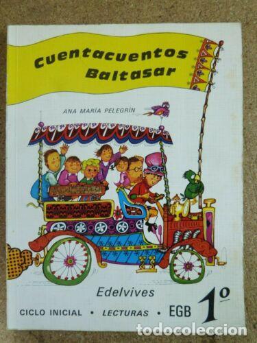 Libros de segunda mano: Cuentacuentos Baltasar.Ciclo Inicial 1&ordm; EGB.Edelvives 1982