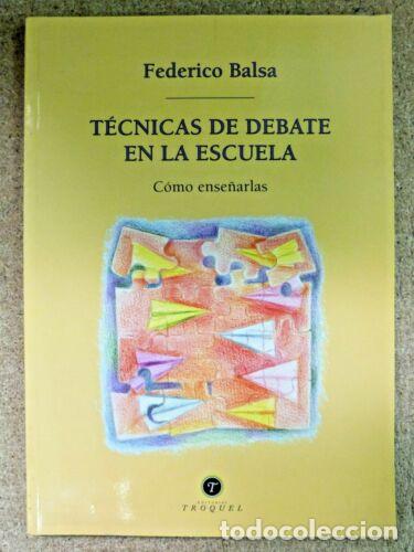 Libri di seconda mano: Tecnicas de Debate en la Escuela.Federico Sala.Editorial Troquel